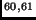 $ ^{60,61}$